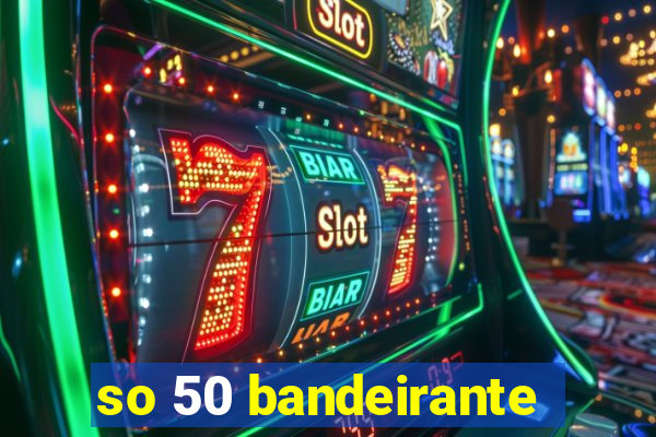 so 50 bandeirante